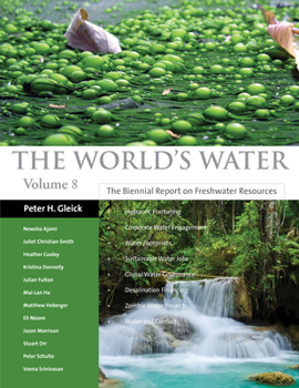 Hardcover The World's Water Volume 8: The Biennial Report on Freshwater Resources Book