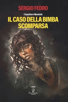 Paperback Il Caso Della Bimba Scomparsa: L'Ispettore Mandalà [Italian] Book