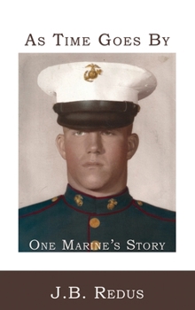 Hardcover As Time Goes By: One Marine's Story Book