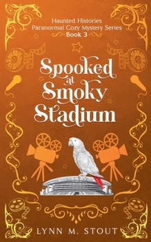 Spooked at Smoky Stadium (Haunted Histories)