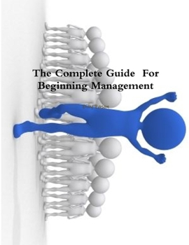 Paperback The Complete Guide For Beginning Management Book