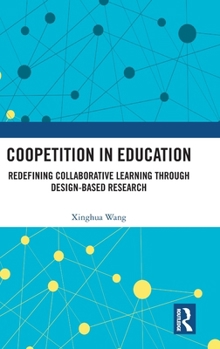 Hardcover Coopetition in Education: Redefining Collaborative Learning through Design-Based Research Book