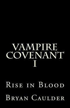 Paperback Vampire Covenant I: Rise in Blood Book