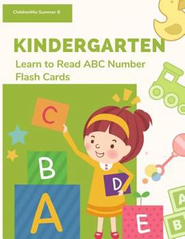 Paperback Kindergarten Learn To Read ABC Number Flash Cards: To teach kids to recognize the letters of the alphabet and number in English, snuggle up and read w Book