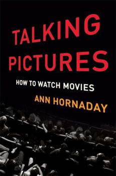 Hardcover Talking Pictures: How to Watch Movies Book