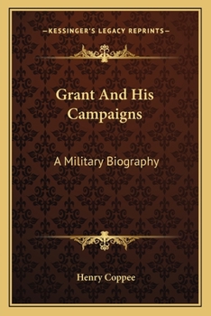 Paperback Grant And His Campaigns: A Military Biography Book