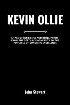 Kevin Ollie: A Tale of Resilience and Redemption - From the Depths of Adversity to the Pinnacle of Coaching Excellence