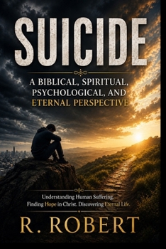 Paperback Suicide: A Biblical, Spiritual, Psychological, and Eternal Perspective Book