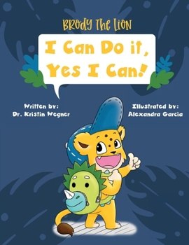 Paperback Brody the Lion: I Can Do It, Yes I Can! Book