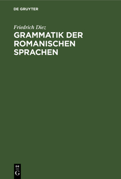 Hardcover Grammatik Der Romanischen Sprachen: Anhang. Romanische Wortschöpfung [German] Book