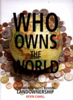 Hardcover Who Owns the World: The Hidden Facts Behind Land Ownership Book