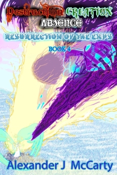 Paperback Destruction, Creation, Absence: Resurrection of the Exps Book
