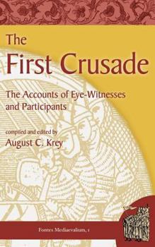 The First Crusade: The Accounts Of Eyewitnesses And Participants