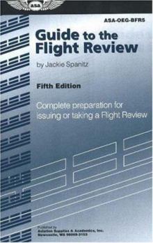 Paperback Guide to the Flight Review: Complete Preparation for Issuing or Taking a Flight Review (Oral Exam Guide series) Book