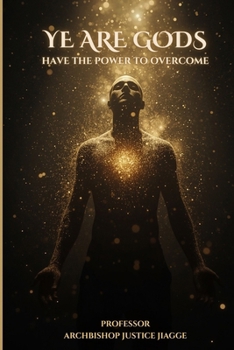Paperback Ye Are Gods Have The Power To Overcome Book