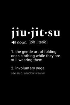 Jiu Jitsu (noun. [joo'jitsoo]) 1. the gentle art of folding ones clothing while they are still wearing them 2. involuntary yoga  (see also: shadow ... Page, Wide Ruled 6” x 9” Blank Lined Journal