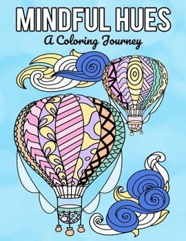 Paperback Mindful Hues: A Coloring Journey Book