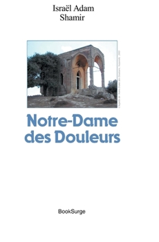 Paperback Notre-Dame des Douleurs [French] Book