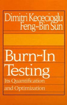 Hardcover Burn-In Testing: Its Quantification and Optimization Book