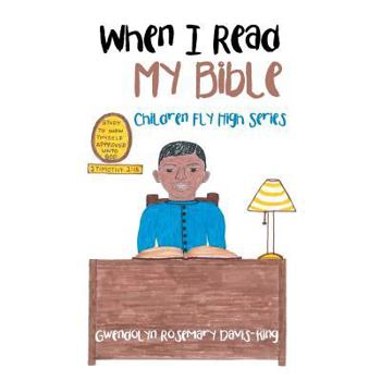 Paperback When I Read My Bible: Children Fly High Series Book