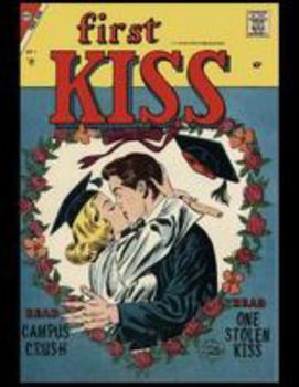 First Kiss: Vintage Comic Book Cover On A Daily Planner Journal ~ 365 + Days Bullet Journaling Blank Notebook with sections for date, time, notes, ... Calendar + Index ~ Non-Glossy MATTE Finish