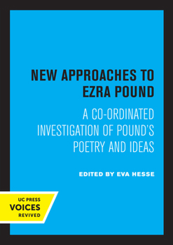 Paperback New Approaches to Ezra Pound: A Co-Ordinated Investigation of Pound's Poetry and Ideas Book