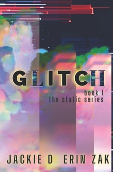 GLITCH: Book I of the Static Series