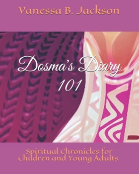 Paperback Dosma's Diary 101: Spiritual Chronicles for children and Young Adults Book