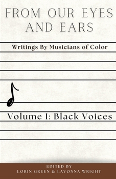 Paperback From Our Eyes and Ears: Writings by Musicians of Color Book