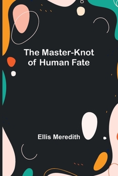 Paperback The Master-Knot of Human Fate Book