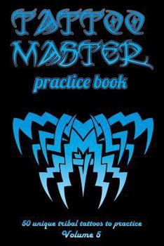 Paperback Tattoo Master practice book - 50 unique tribal tattoos to practice: 6" x 9"(15.24 x 22.86 cm) size page with 3 dots per inch to practice with real han Book