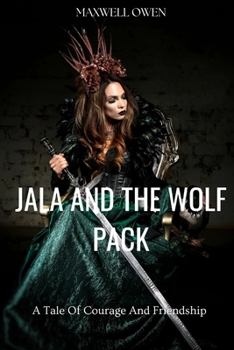 Paperback Jala and the Wolf Pack: : A Tale of Courage and Friendship Book