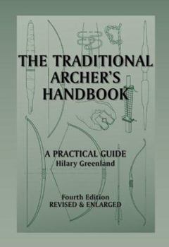 Paperback The Traditional Archer's Handbook: A Practical Guide Book
