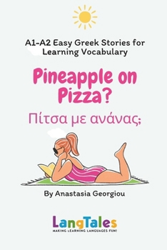 LangTales: A1-A2 Easy Greek Stories for Vocabulary Learning: Pineapple on Pizza? Not in My Italy!