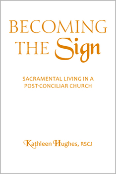 Paperback Becoming the Sign: Sacramental Living in a Post-Conciliar Church Book