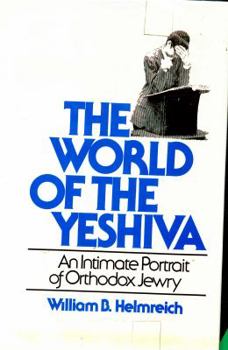 Hardcover The World of the Yeshiva: An Intimate Portrait of Orthodox Jewry Book