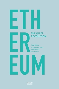 Paperback ETHEREUM book the quiet evolution - How does cryptocurrency transform the world: Ethereum Unleashed: Exploring the World of Smart Contracts and Decent Book