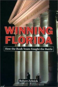 Paperback Winning Florida: How the Bush Team Fought the Battle Book