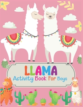 Paperback Llama Activity Book For Boys: A Fun Kid Workbook Game For Learning, Coloring, Dot To Dot, Mazes and More Book