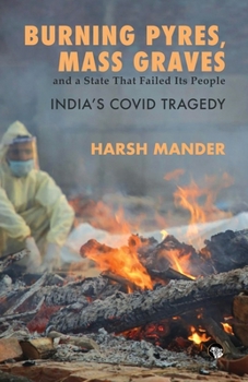 Paperback Burning Pyres, Mass Graves and a State That Failed Its People India's Covid Tragedy Book