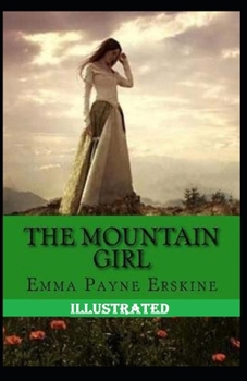 Paperback The Mountain Girl Illustrated Book