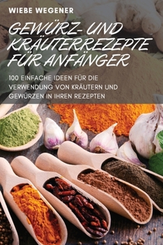 Paperback Gew?rz- Und Kr?uterrezepte F?r Anf?nger [German] Book
