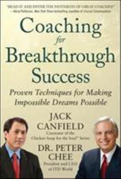 Hardcover Coaching for Breakthrough Success: Proven Techniques for Making Impossible Dreams Possible Book