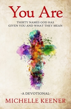 Paperback You Are: Thirty Names God Has Given You and What They Mean Book
