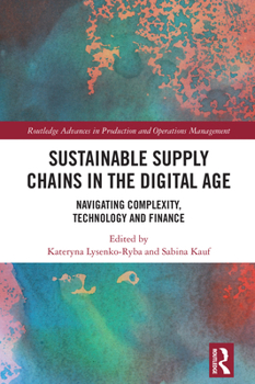 Hardcover Sustainable Supply Chains in the Digital Age: Navigating Complexity, Technology and Finance Book