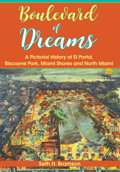 Paperback Boulevard of Dreams:: A Pictorial History of El Portal, Biscayne Park, Miami Shores and North Miami Book