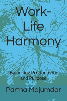 Paperback Work-Life Harmony: Balancing Productivity and Purpose Book