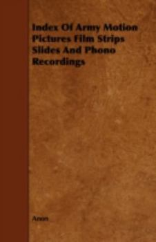 Paperback Index of Army Motion Pictures Film Strips Slides and Phono Recordings Book