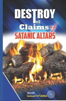 Paperback To Destroy the Claims of the Satanic Altars Book