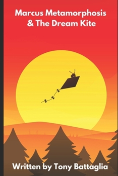 Paperback Marcus Metamorphosis & the Dream Kite Book